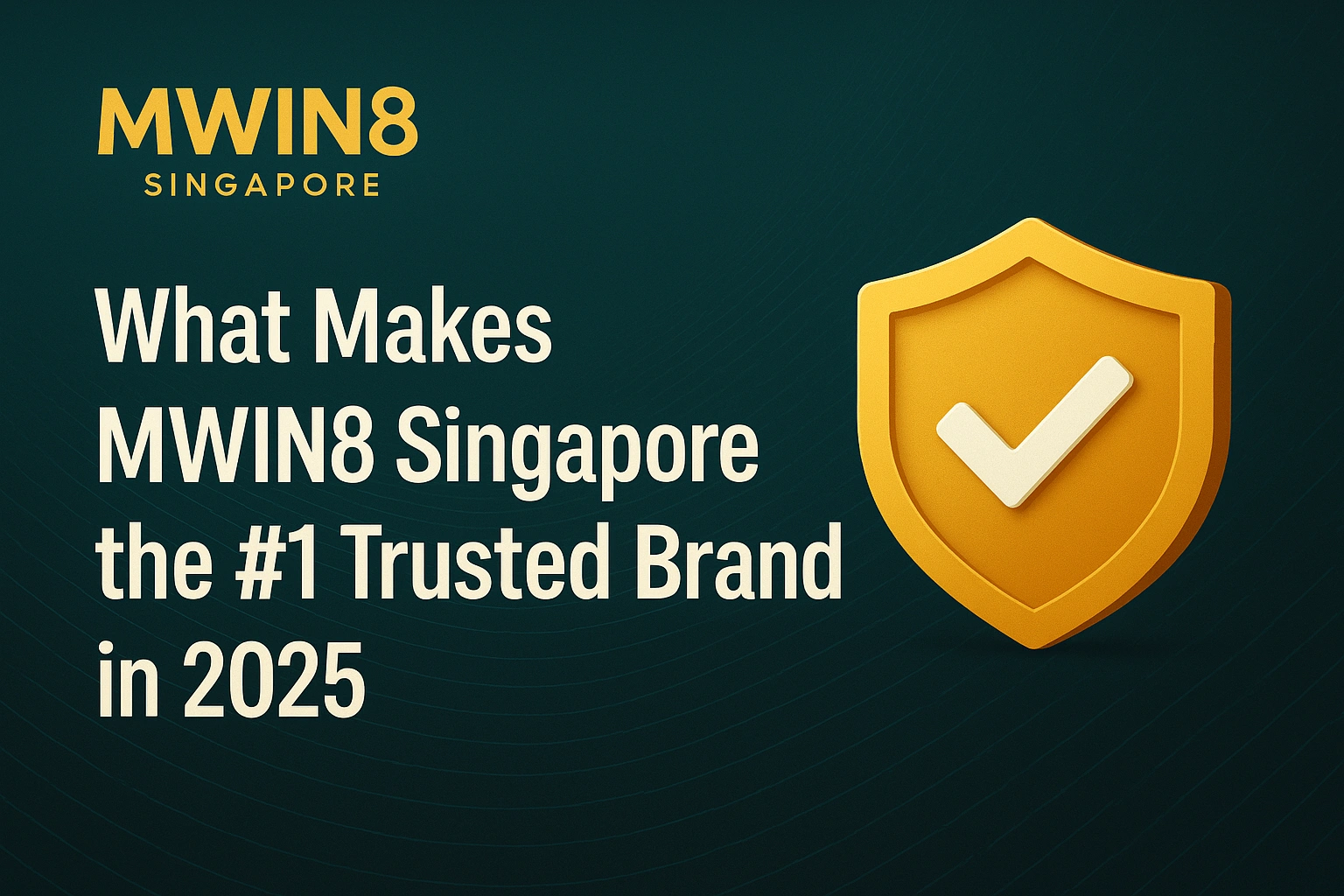 What Makes MWIN8 Singapore the #1 Trusted Brand in 2025